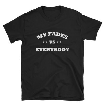 My Fades vs Everybody